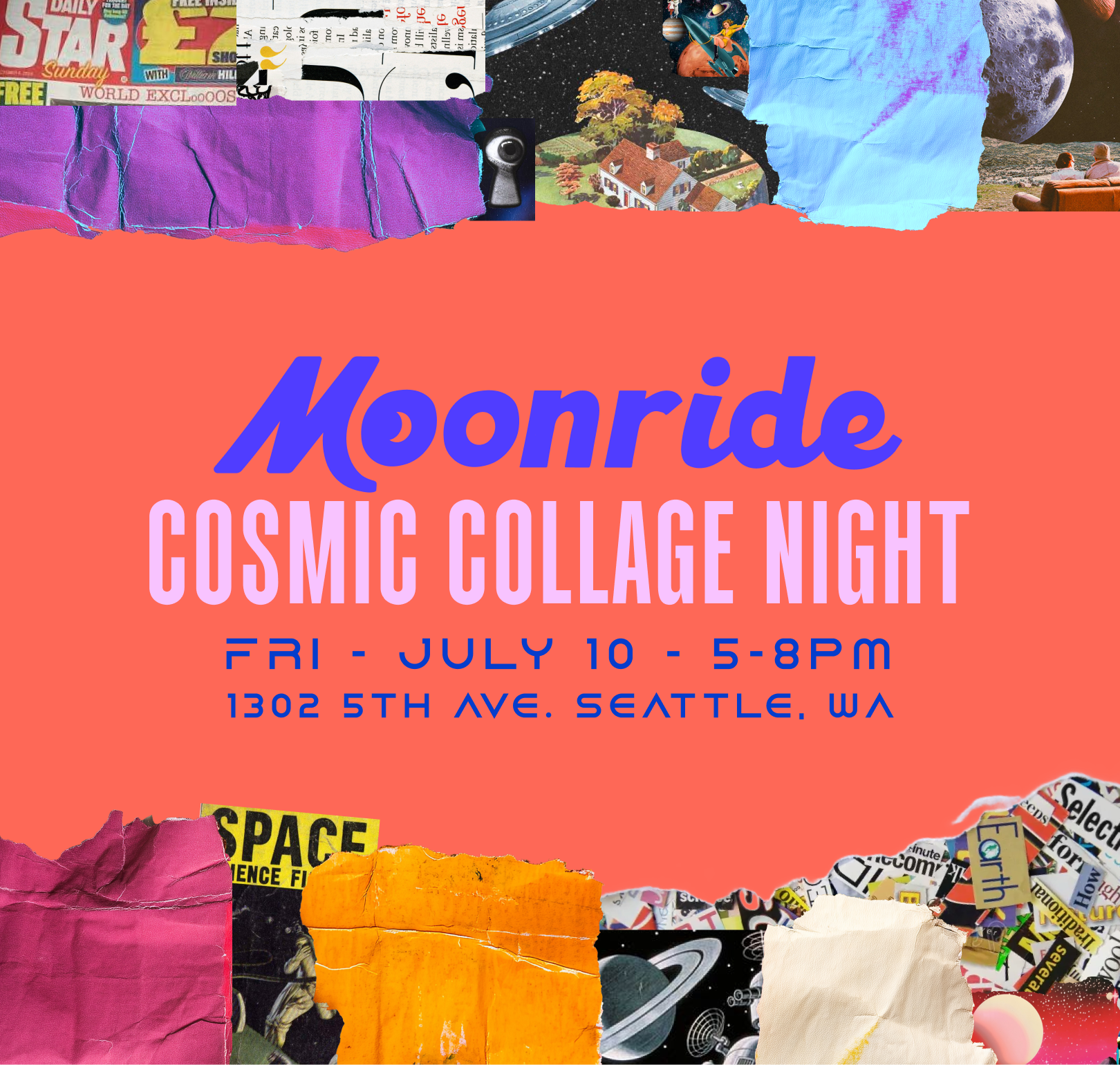 A colorful flyer with torn collage edges and space-themed images announces Moonride Cosmic Collage Night, happening Friday, July 10, 5–8pm at 1302 5th Ave, Seattle, WA.