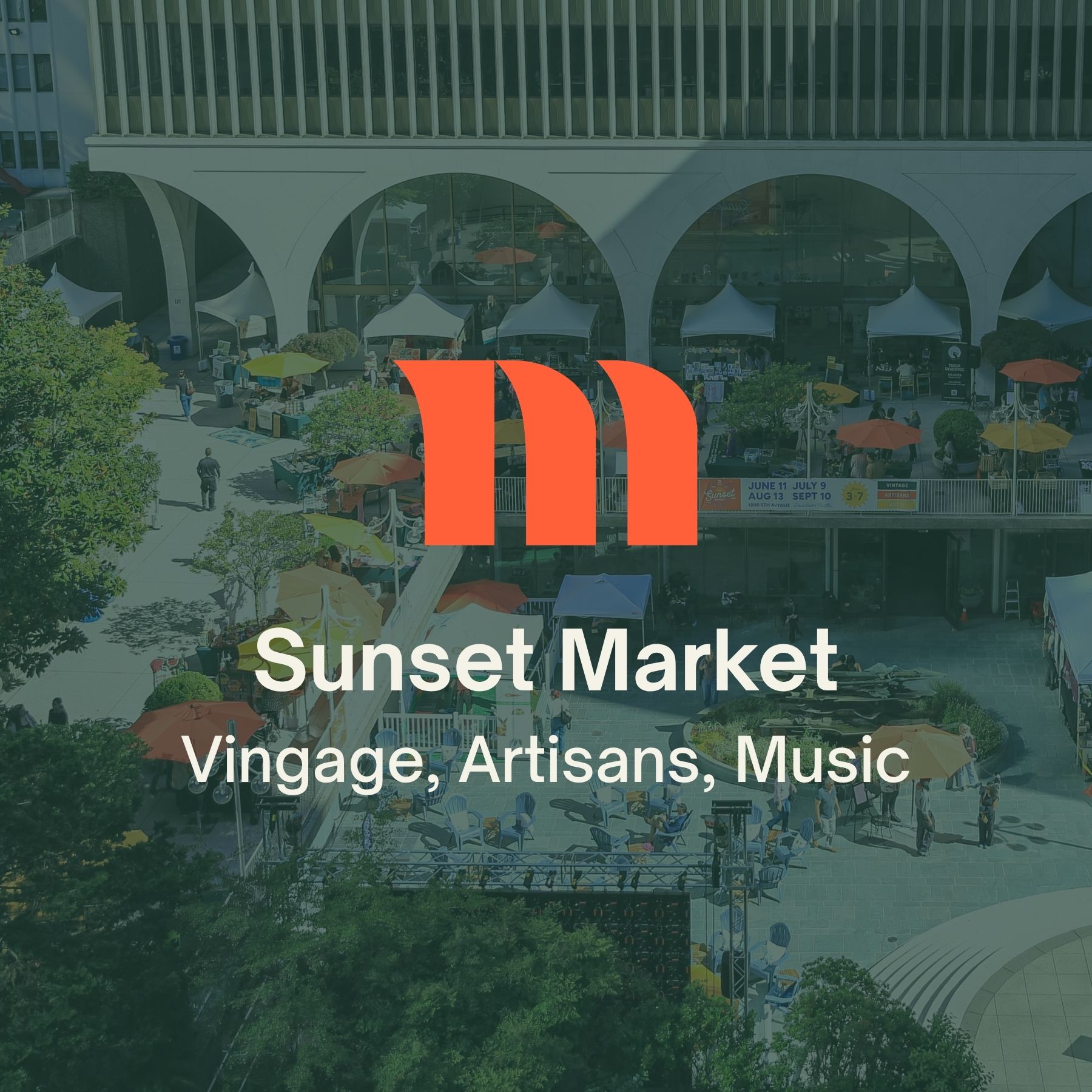 A city plaza with market tents, orange umbrellas, and people. Bold orange “m” logo above text: “Sunset Market – Vintage, Artisans, Music.” Trees and a modern building are in the background.